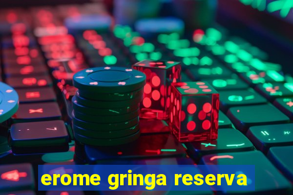 erome gringa reserva